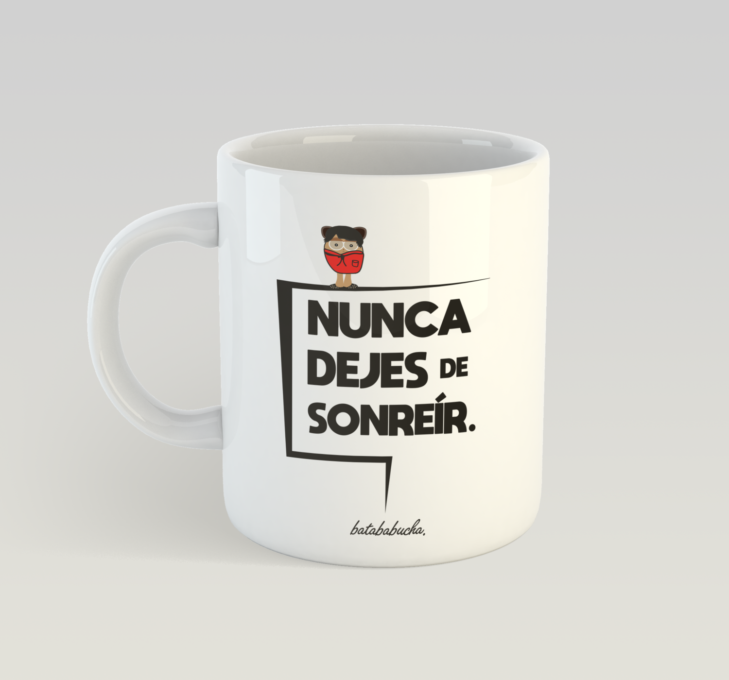 TAZA BABUCHA. NUNCA DEJES DE SONREÍR.