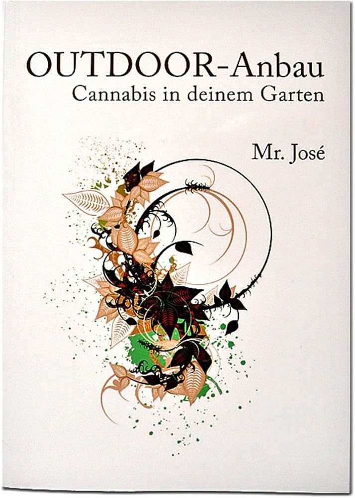 "Mr. José" Outdoor- Anbau Cannabis in deinem Garten
