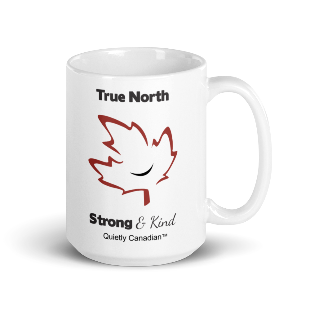Quietly Canadian™ True North: Strong &amp; Kind Mug