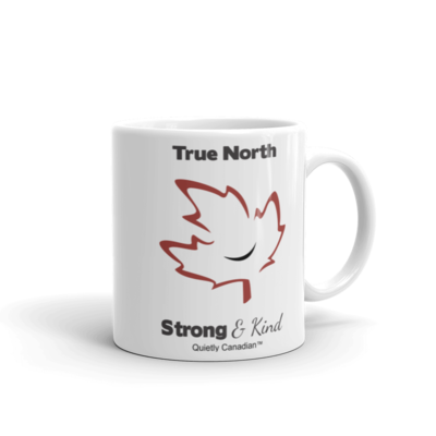 Quietly Canadian™ True North: Strong & Kind Mug