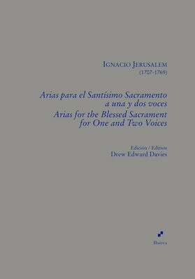 Arias para el Santísimo Sacramento a una y dos voces Arias para el Santísimo Sacramento a una y dos voces