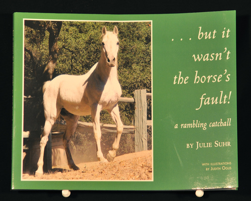 ...but it wasn't the horse's fault! a rambling catchall by Julie Suhr (Paperback)