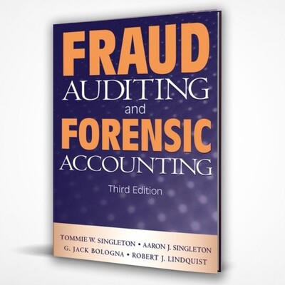 FRAUD AUDITING & FORENSIC ACCOUNTING FRAUD AUDITING & FORENSIC ACCOUNTING