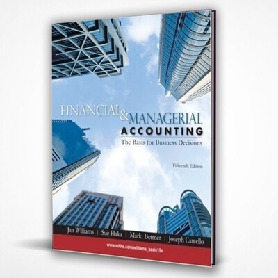 FINANCIAL & MANAGERIAL ACCOUNTING FINANCIAL & MANAGERIAL ACCOUNTING