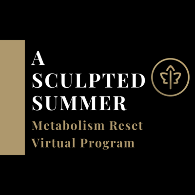 A Sculpted Summer- Metabolism Reset Virtual Program