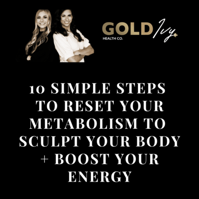 FREE GUIDE- 10 Simple Steps to Reset Your Metabolism