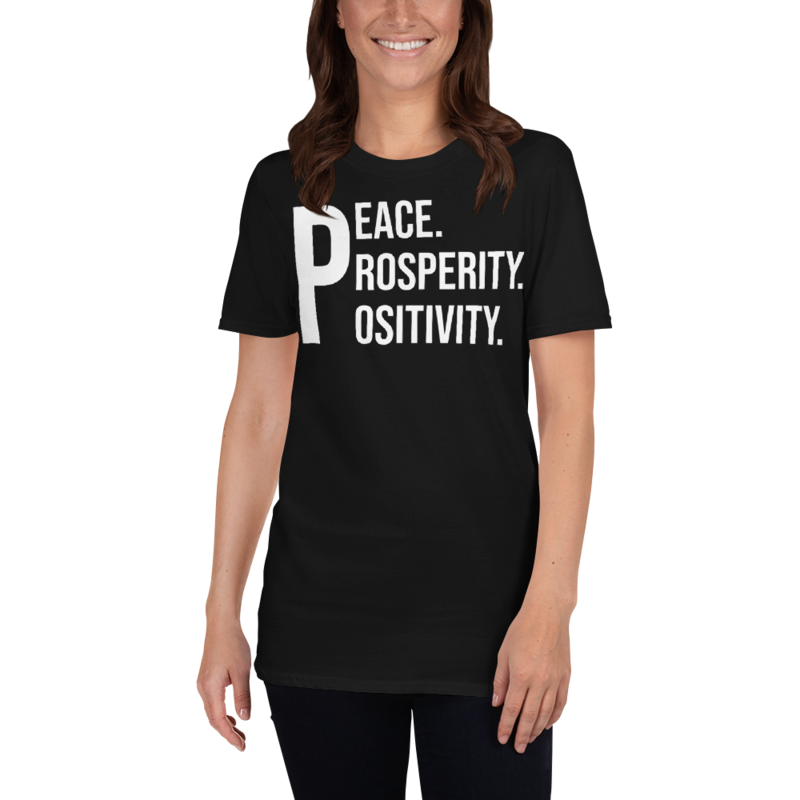 The Limited Edition Peace Prosperity Positivity T-Shirt