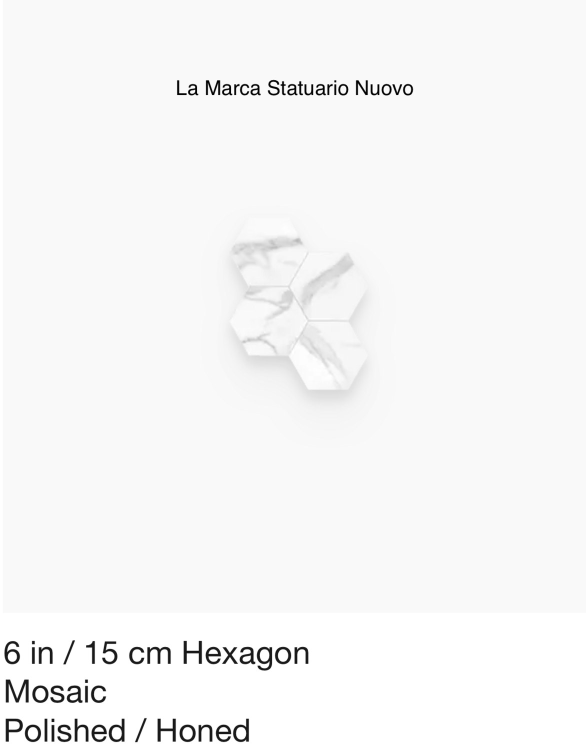 La Marca Series &quot;Statuario Nuovo&quot; 6 inch hexagon mosaic (AN) $21.60 SQFT