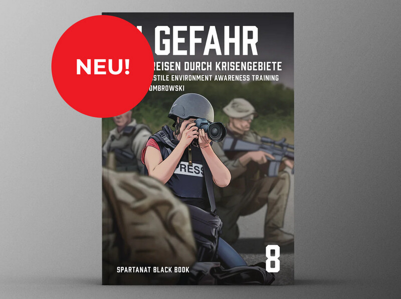 In Gefahr - Reisen durch Krisengebiete - Spartanat Black Book 8 In Gefahr - Reisen durch Krisengebiete - Spartanat Black Book 8