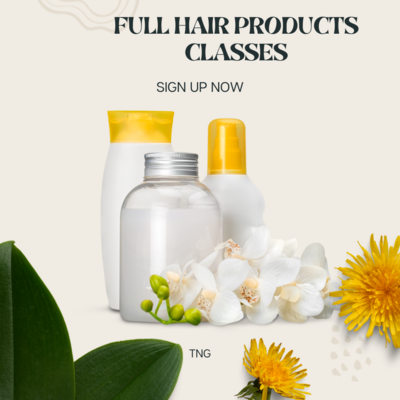 FULL  HAIR PRODUCTS CLASSES