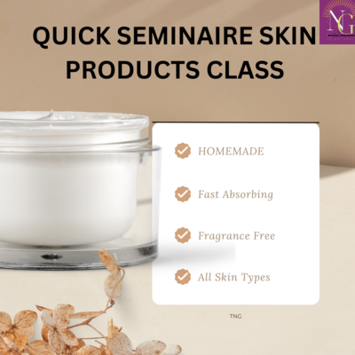 QUICK SEMINAIRE SKIN PRODUCTS CLASS ZOOM ONLY