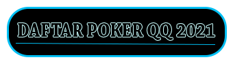 Situs Daftar Poker QQ Online Pkv Games Terpercaya 2021