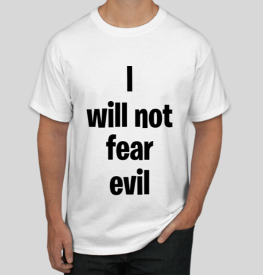 I will not fear evil