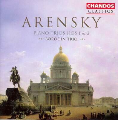 Arensky: Piano Trios n°1 e 2, Borodin Trio