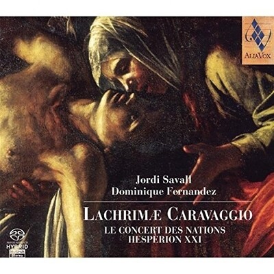 Lachrimae Caravaggio: Testi di Dominique Fernandez, J.Savall