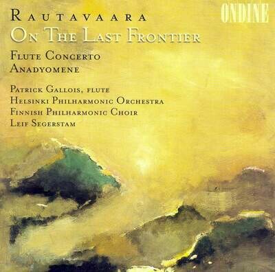 Rautavaara: Flute conc., On the Last Frontier, Gallois, Segerstam