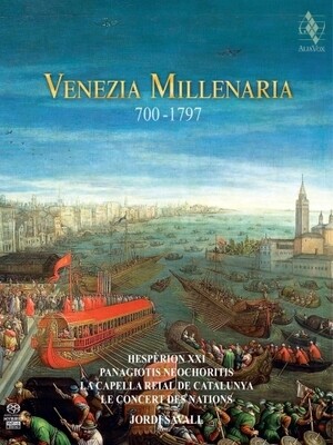 Venezia Millenaria, 700-1797: Hespèrion XXI, J.Savall