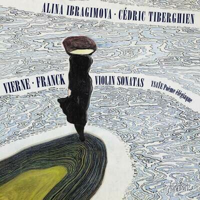 Vierne, Franck: Violin sonatas, Ibragimova, Tiberghien