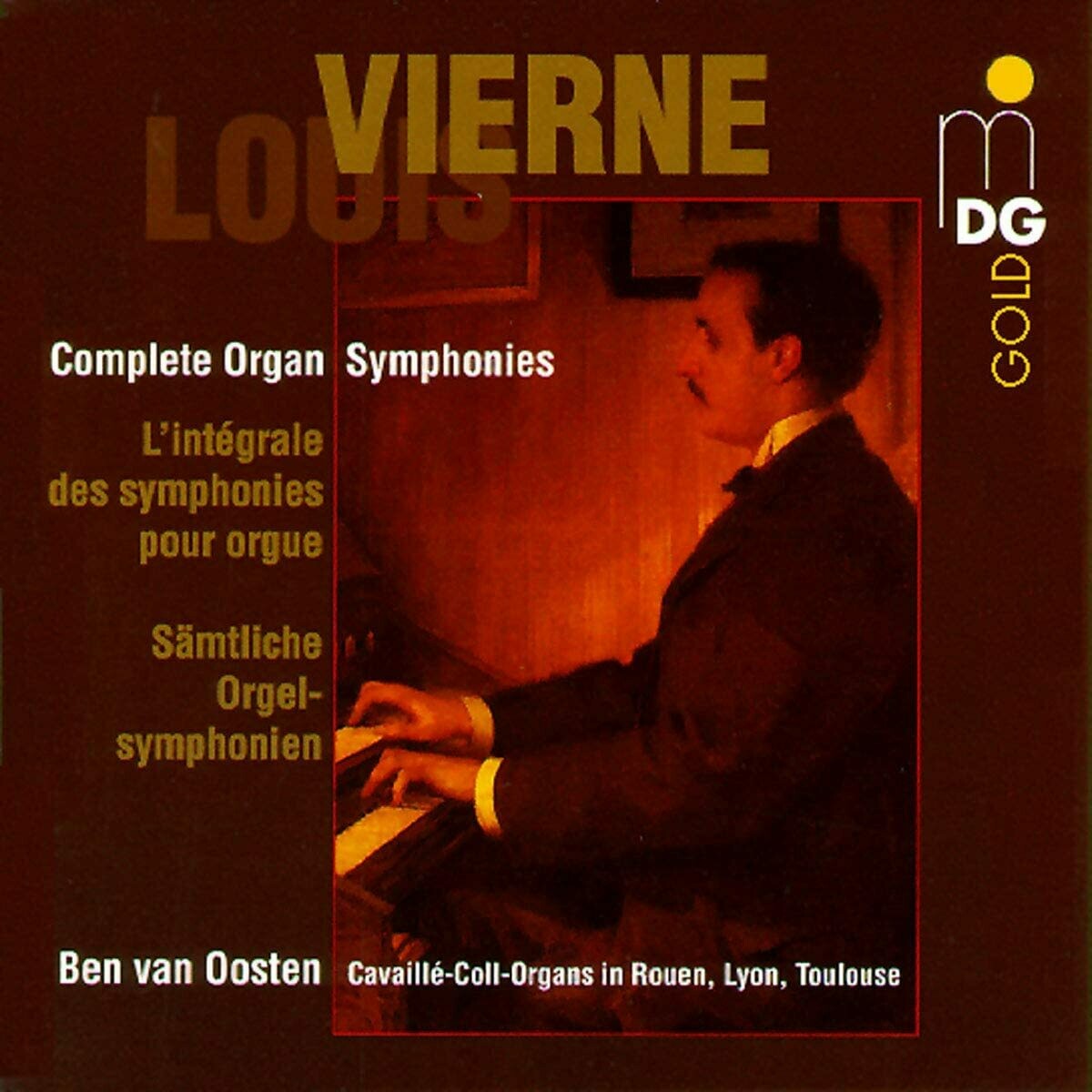Vierne: Organ Symphonies n°1-6, Ben van Oosten