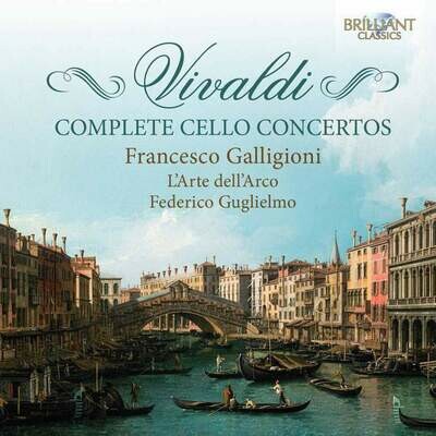 Vivaldi: Complete Cello concertos, F.Galligioni, F.Guglielmo