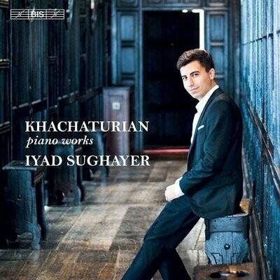 Khachaturian: Musica per Pianoforte, Iyad Sughayer