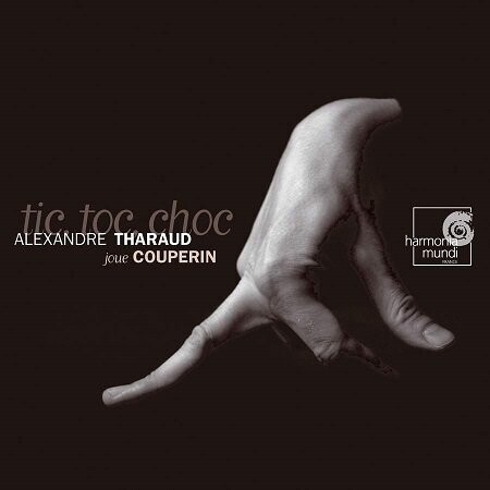 Couperin: Tic Toc Choc, Brani per pianoforte, A.Tharaud