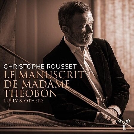 Lully, etc.: Le Manuscrit de Madame Théobon, C.Rousset