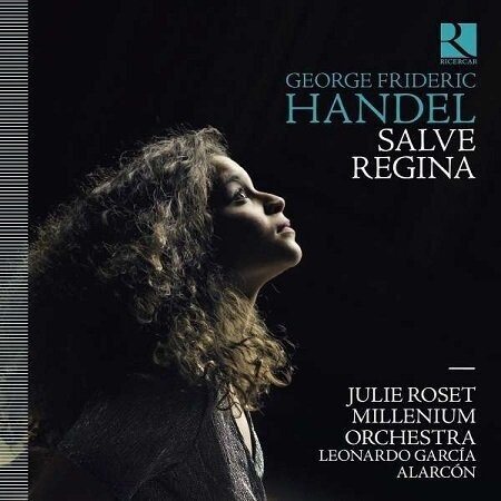 Handel: Salve Regina, Julie Roset, Leonardo Garcia Alarcon
