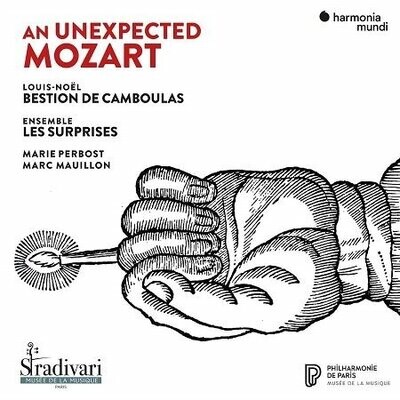 Mozart: An Unexpected Mozart, Ensemble Les Surprises, Louis-Noël Bestion de Camboulas