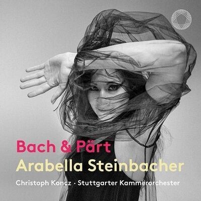Bach, Part: Works for Violin & Chamber Orchestra, Arabella Steinbacher