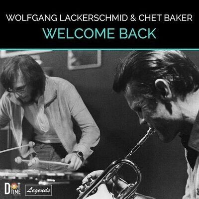 Baker Chet, Lackerschmid Wolfgang: Welcome Back