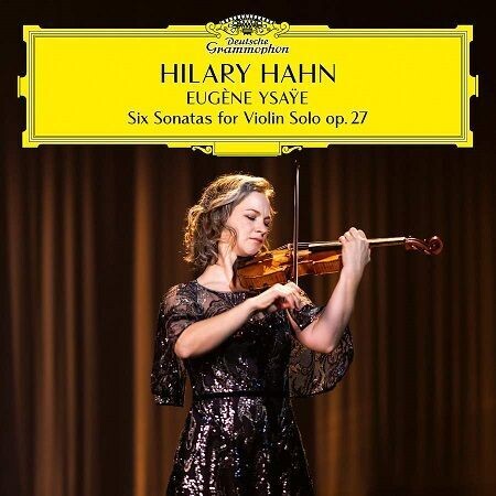 Ysaye: Sei Sonate per Violino solo op.27, Hilary Hahn