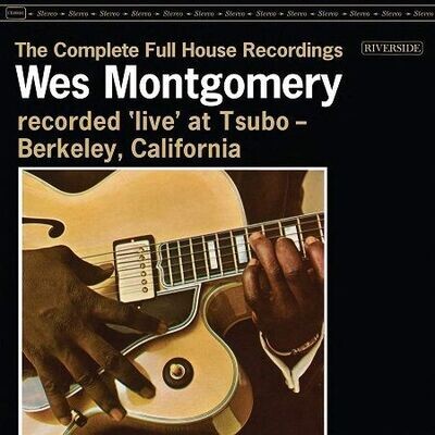 Montgomery Wes: The Complete Full House Recordings
