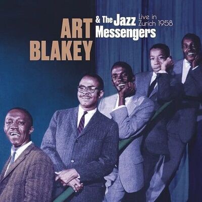 Blakey Art & The Jazz Messengers: Live In Zurich 1958