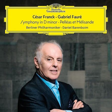 Franck, Fauré: Sinfonia in Re min., Pelléas et Mélisande, D.Barenboim