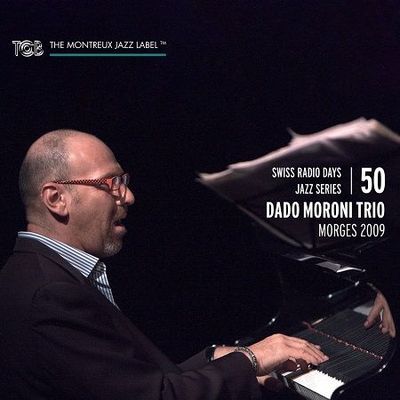 Dado Moroni Trio: Swiss Radio Days Jazz Series Vol.50 - Morges 2009