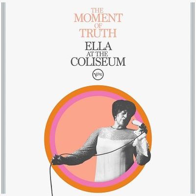 Fitzgerald Ella: The Moment of Truth. Ella at The Coliseum