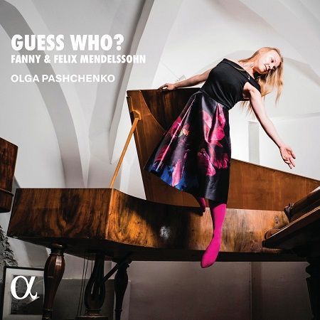Mendelssohn Felix & Fanny: Guess Who? Olga Pashchenko