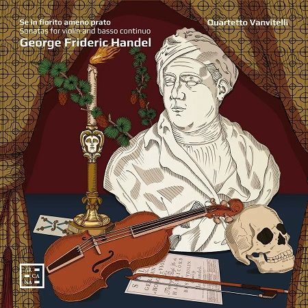 Handel: Se in Fiorito Ameno Prato, Sonatas for Violin & Basso Continuo, Quartetto Vanvitelli