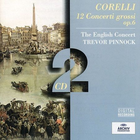 Corelli: 12 Concerti Grossi op.6, The English Concert, T.Pinnock