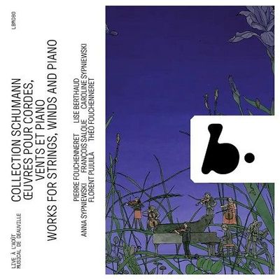 Schumann: Opere per Archi, Fiati e Piano, Pierre e Théo Fouchenneret Schumann: Opere per Archi, Fiati e Piano, Pierre e Théo Fouchenneret