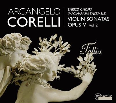 Corelli: Violin sonatas op.5 Vol.2, Enrico Onofri Corelli: Violin sonatas op.5 Vol.2, Enrico Onofri