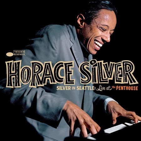 Silver Horace: Silver in Seattle - Live At the Penthouse