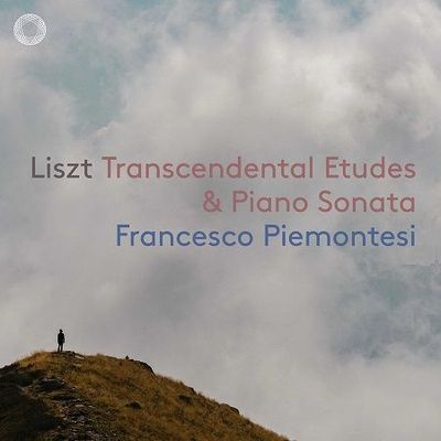 Liszt: Trascendental Etudes e Piano Sonata, Francesco Piemontesi Liszt: Trascendental Etudes e Piano Sonata, Francesco Piemontesi
