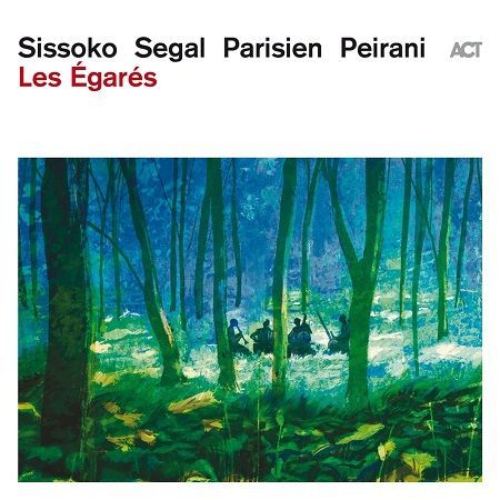 Sissoko, Segal, Parisien, Peirani: Les Egarés Sissoko, Segal, Parisien, Peirani: Les Egarés