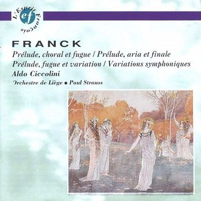Franck: Preludio Corale e Fuga, Variazioni sinfoniche, A.Ciccolini
