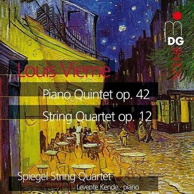 Vierne: Piano Quintet op.42, String Quartet op.12, Spiegel Quartet