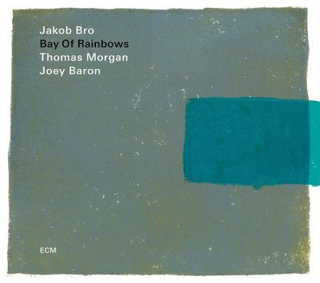 Jakob Bro Trio: Bay of Rainbows