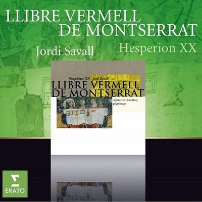 Llibre Vermell de Montserrat: Hespèrion XX, J.Savall
