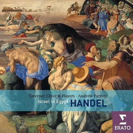 Handel: Israele in Egitto, Taverner Choir & Players, A.Parrott